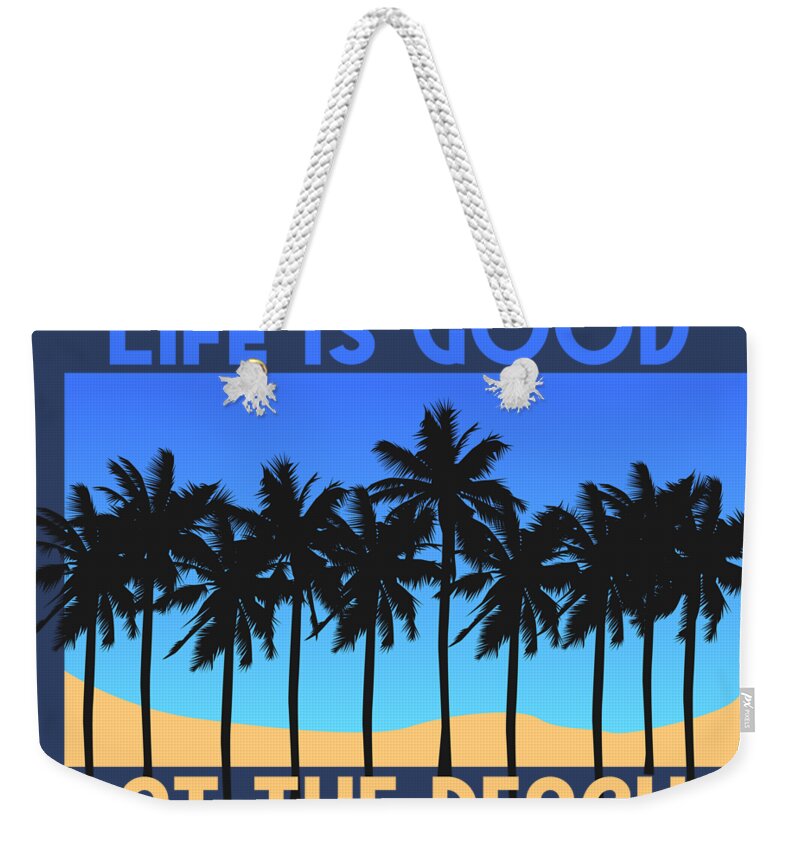  Weekender Tote Bag featuring the drawing Life is Good at the Beach by Topartgallery