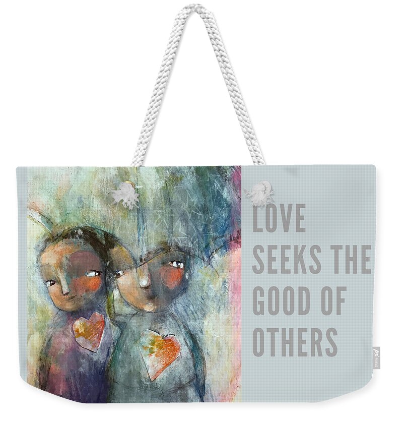 Poster Weekender Tote Bag featuring the mixed media Love Seeks Good by Eleatta Diver