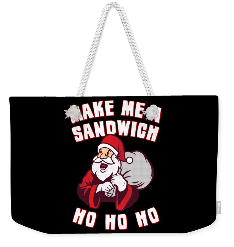 Christmas 2023 Weekender Tote Bag featuring the digital art Make Me a Sandwich Funny Santa by Flippin Sweet Gear