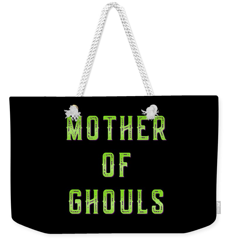 Funny Weekender Tote Bag featuring the digital art Mother Of Ghouls by Flippin Sweet Gear