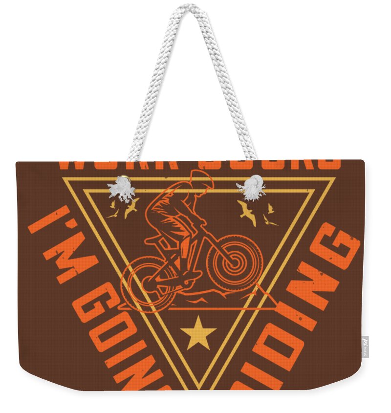https://render.fineartamerica.com/images/rendered/default/flat/weekender-tote-bag/images/artworkimages/medium/3/mountain-biking-gift-work-sucks-im-going-riding-funnygiftscreation-transparent.png?&targetx=0&targety=-214&imagewidth=779&imageheight=934&modelwidth=779&modelheight=506&backgroundcolor=5f3a29&orientation=0&producttype=totebagweekender-24-16-white
