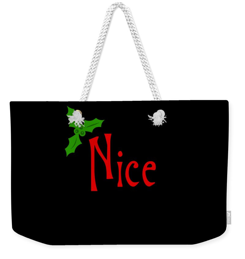 Christmas 2023 Weekender Tote Bag featuring the digital art Nice by Flippin Sweet Gear