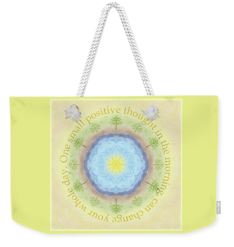 Quote Weekender Tote Bag featuring the digital art One Small Positive Thought by Angie Tirado