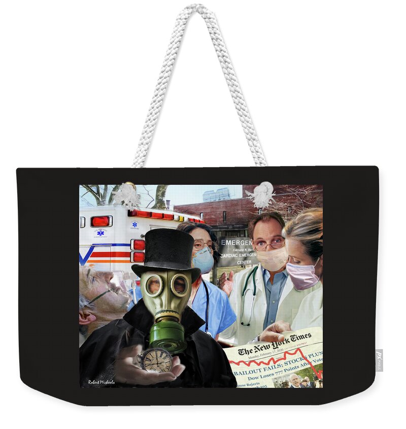  Weekender Tote Bag featuring the photograph Pandemic 2020 No Time To Lose by Robert Michaels