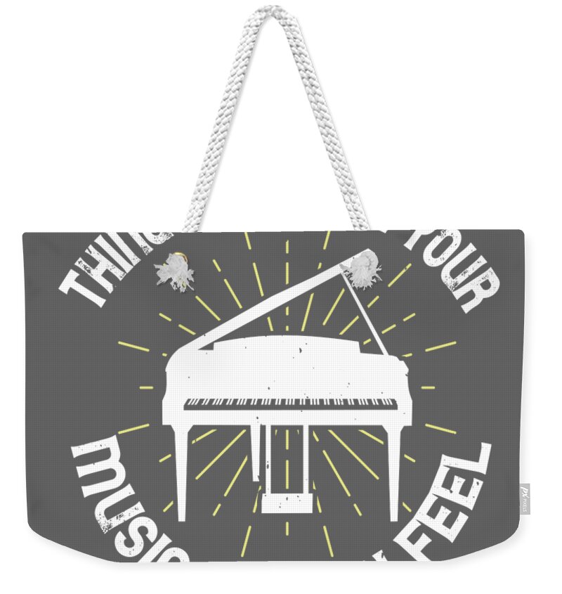 Piano Weekender Tote Bag featuring the digital art Piano Gift The Important Thing Is To Feel Your Music Really Feel It And Believe It by Jeff Creation
