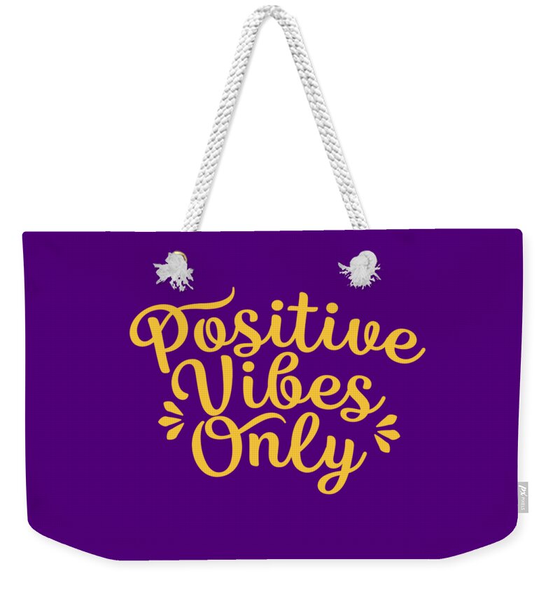 Positive Weekender Tote Bag featuring the digital art Positive Vibes Only Vibrant Yellow by Bob Baker