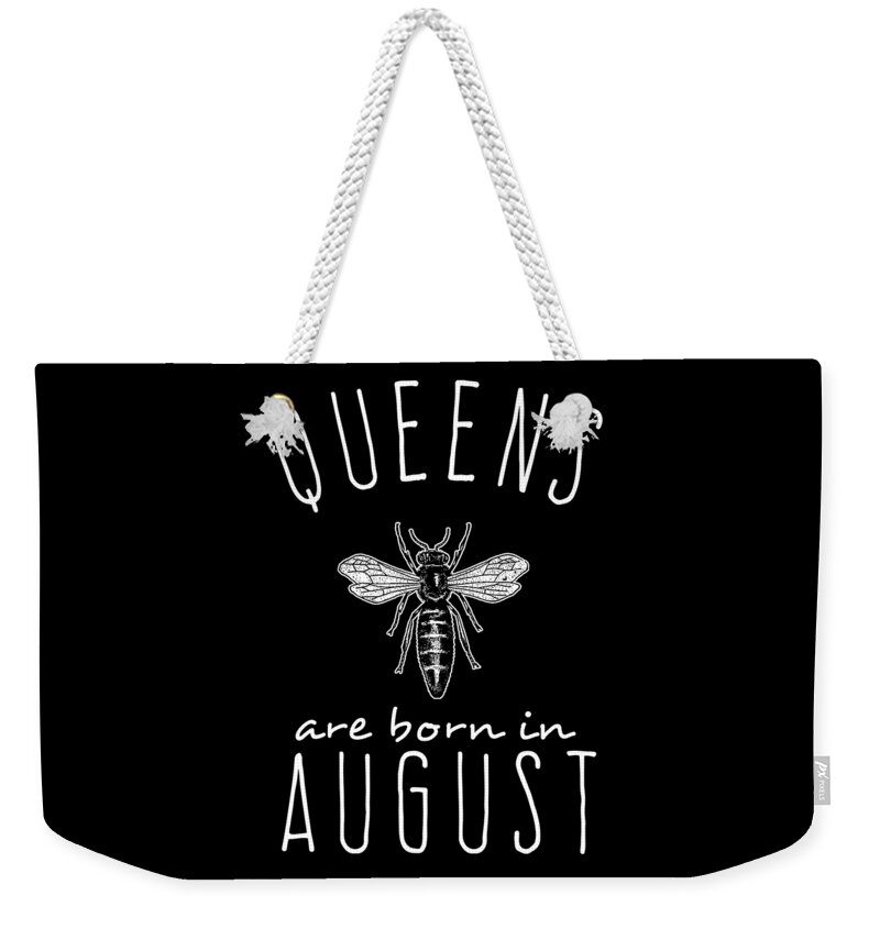 Funny Weekender Tote Bag featuring the digital art Queens Are Born In August by Flippin Sweet Gear