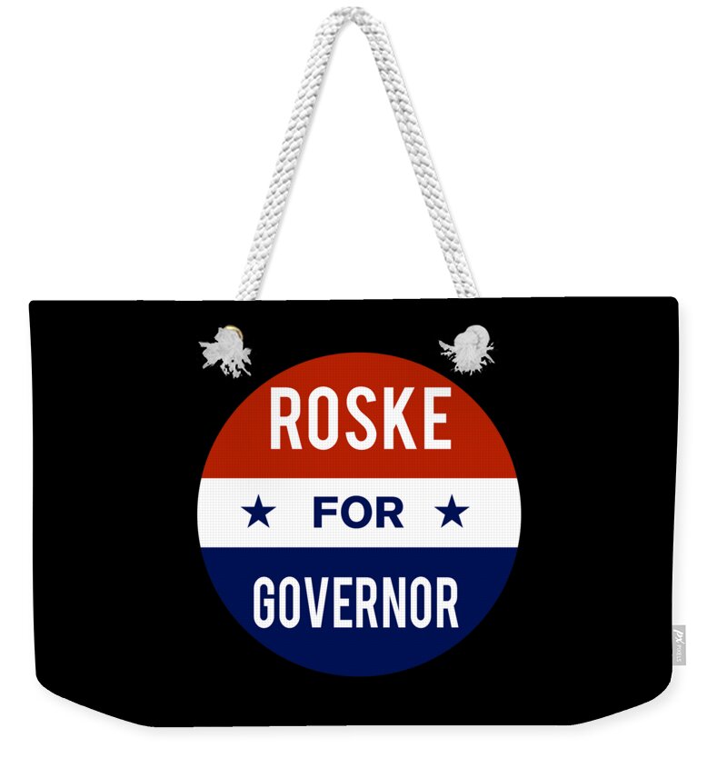 Election Weekender Tote Bag featuring the digital art Roske For Governor by Flippin Sweet Gear