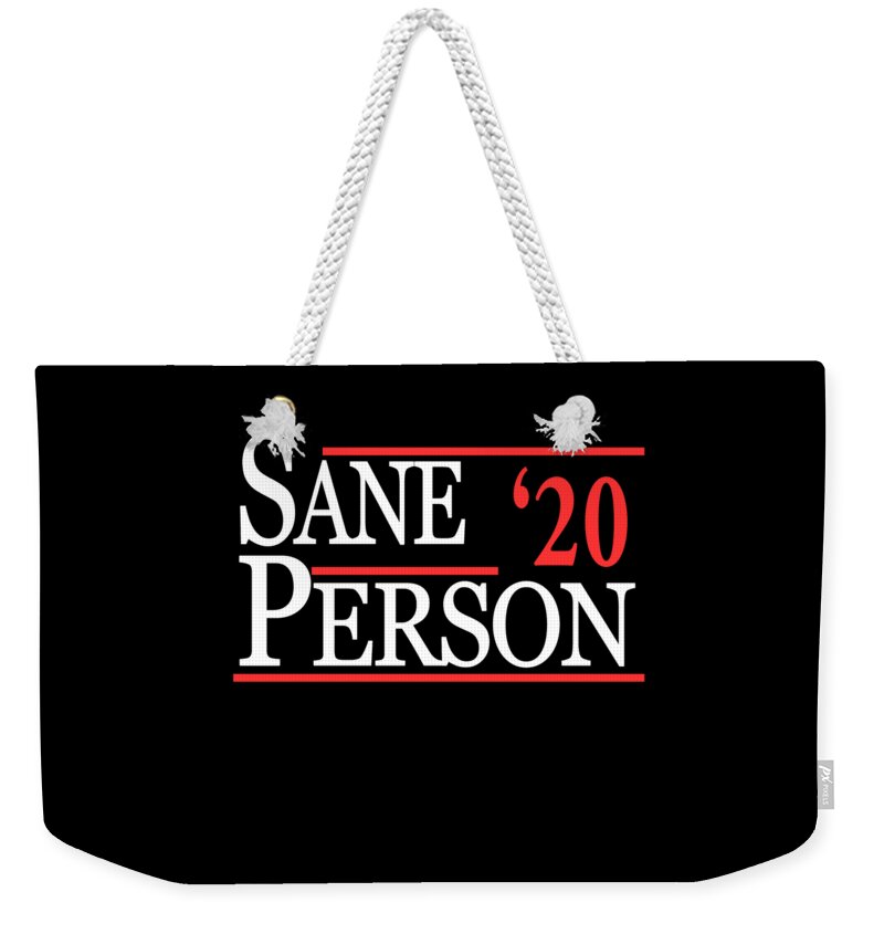 Funny Weekender Tote Bag featuring the digital art Sane Person 2020 by Flippin Sweet Gear
