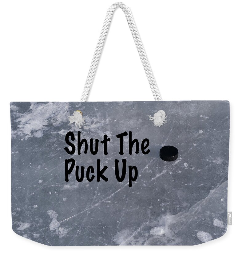 Hockey Weekender Tote Bag featuring the photograph Shut the Puck Up by Steven Ralser