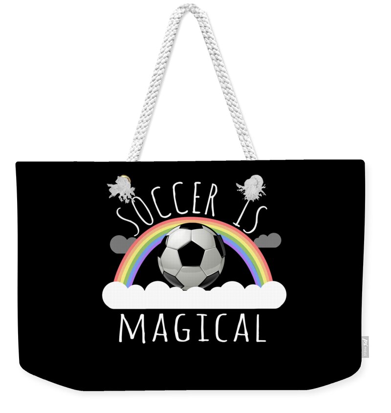 Funny Weekender Tote Bag featuring the digital art Soccer Is Magical by Flippin Sweet Gear