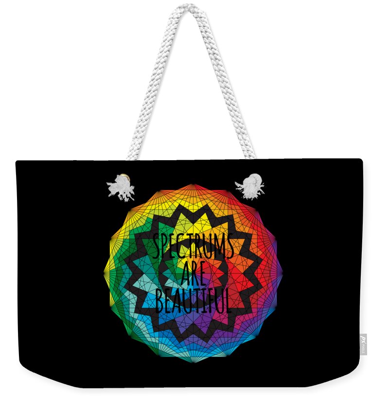 Are Weekender Tote Bag featuring the digital art Spectrums Are Beautiful Autism Awareness by Flippin Sweet Gear