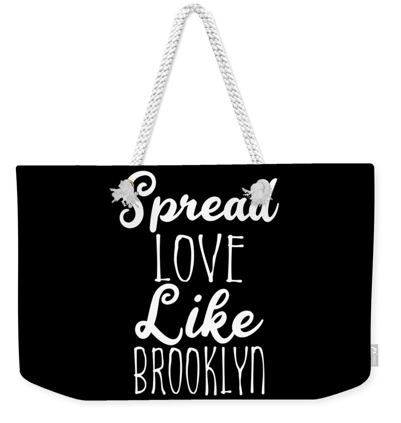 Cool Weekender Tote Bag featuring the digital art Spread Love Like Brooklyn by Flippin Sweet Gear