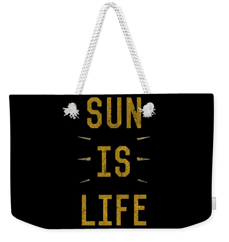 Funny Weekender Tote Bag featuring the digital art Sun Is Life Beach by Flippin Sweet Gear