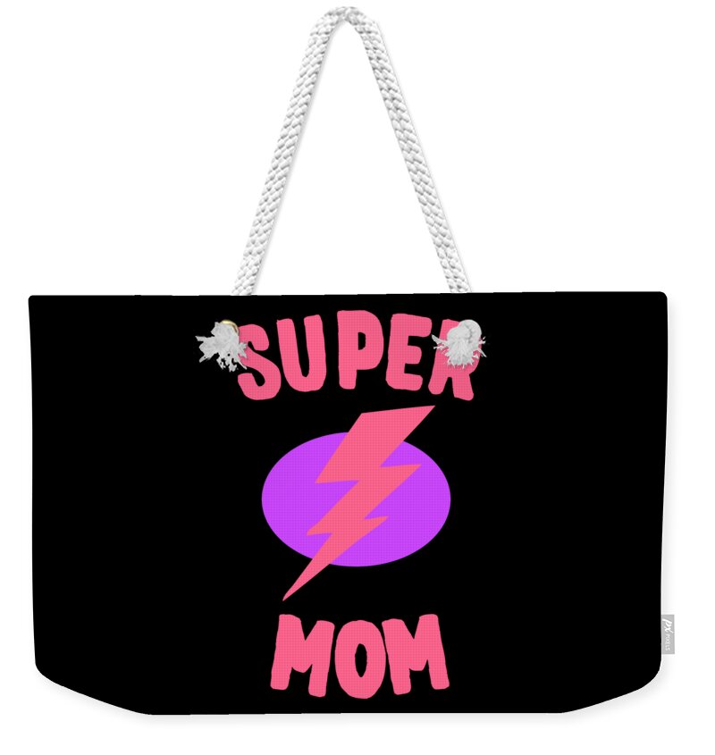 Gifts For Mom Weekender Tote Bag featuring the digital art Super Mom Mothers Day by Flippin Sweet Gear