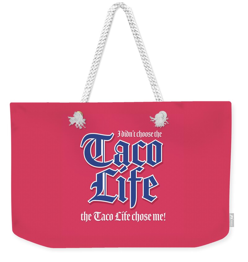 Tacos Weekender Tote Bag featuring the photograph Taco Life - Blue on Pink by William Scott Koenig