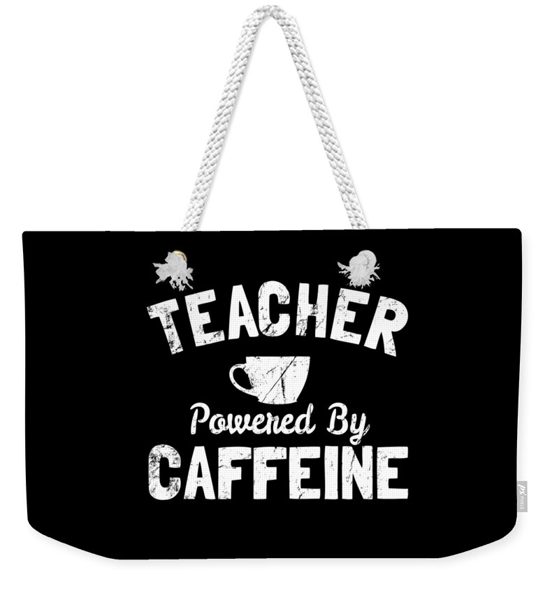 Cool Weekender Tote Bag featuring the digital art Teacher Powered By Caffeine Funny Coffee by Flippin Sweet Gear