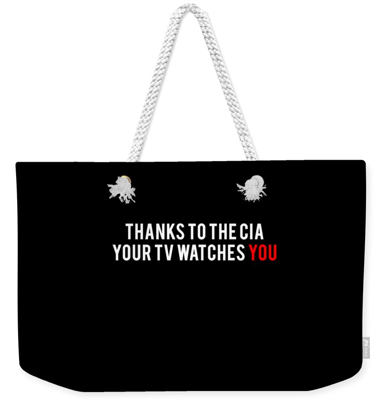 Funny Weekender Tote Bag featuring the digital art Thanks To The Cia Your TV Watches You by Flippin Sweet Gear