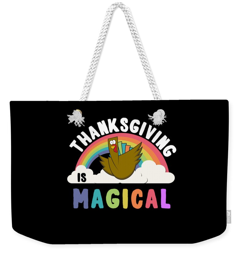 Thanksgiving 2023 Weekender Tote Bag featuring the digital art Thanksgiving Is Magical by Flippin Sweet Gear
