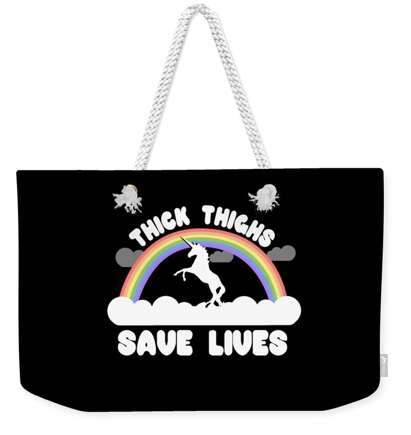 Funny Weekender Tote Bag featuring the digital art Thick Thighs Save Lives by Flippin Sweet Gear