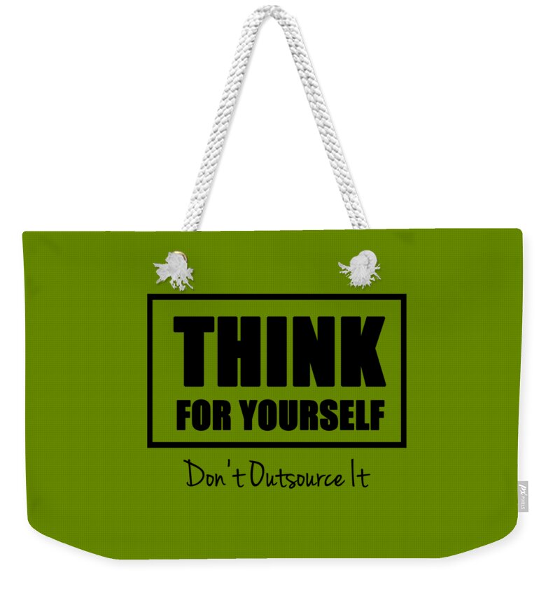 T-shirt Design Weekender Tote Bag featuring the digital art Think For Yourself by Az Jackson