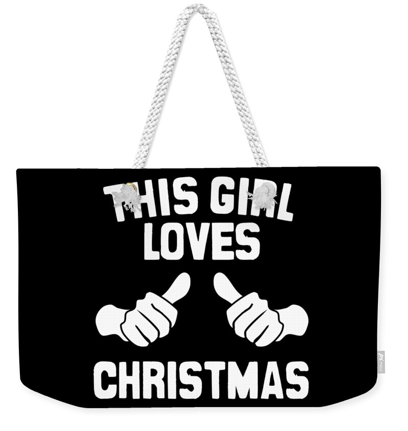 Christmas 2023 Weekender Tote Bag featuring the digital art This Girl Loves Christmas by Flippin Sweet Gear