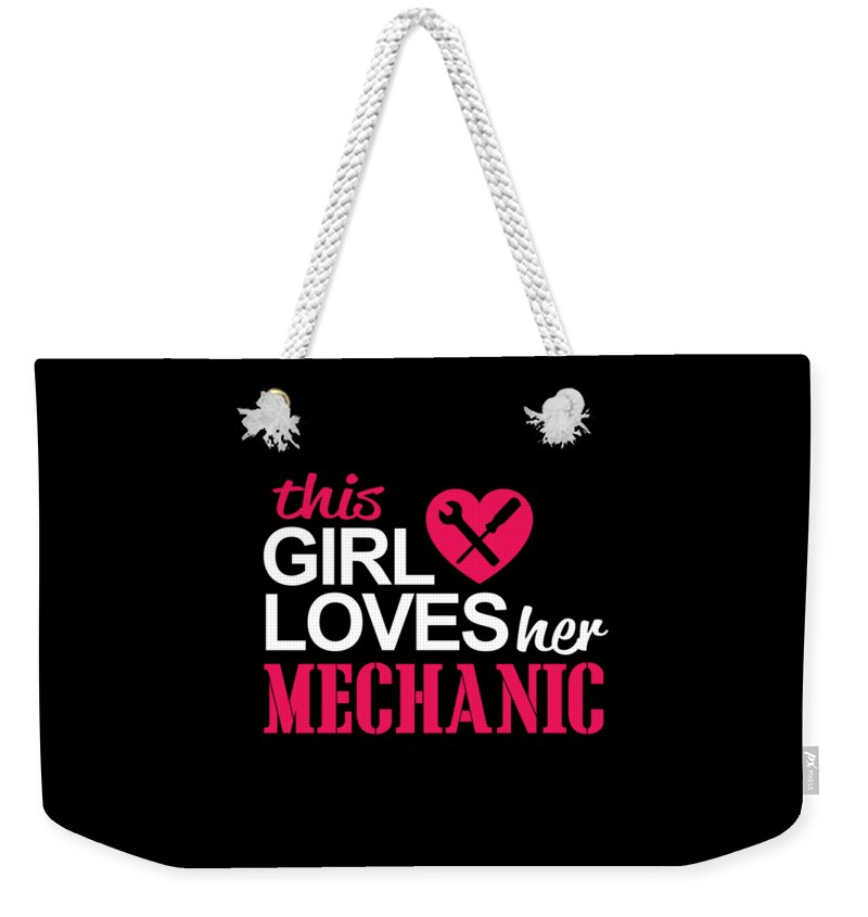 Mechanic Shirt Weekender Tote Bag featuring the digital art This Girl Loves Her Mechanic Gifts by Caterina Christakos