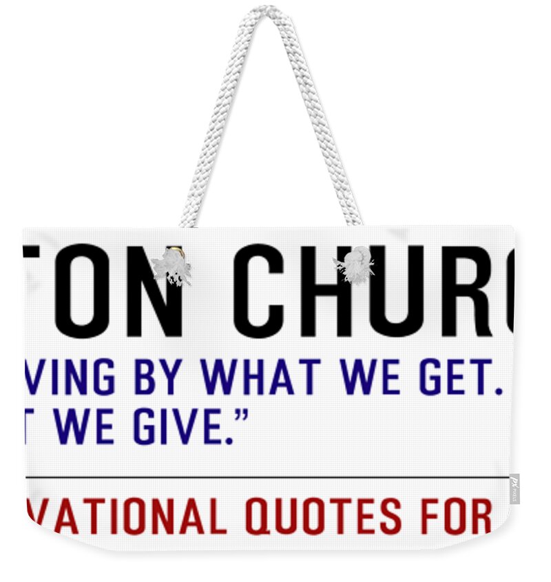 Oil On Canvas Weekender Tote Bag featuring the digital art Timeless Motivational Quotes for Entrepreneurs - Winston Churchhill by Celestial Images