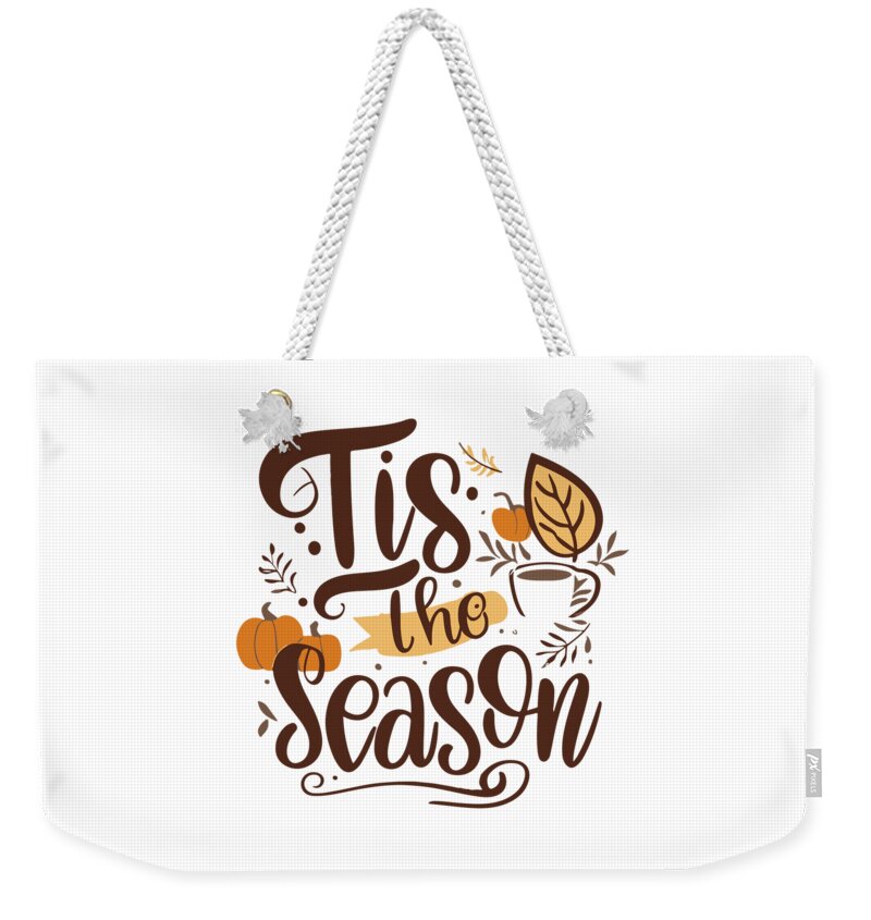 Fall Weekender Tote Bag featuring the digital art Tis the Season Fall Autumn by Flippin Sweet Gear
