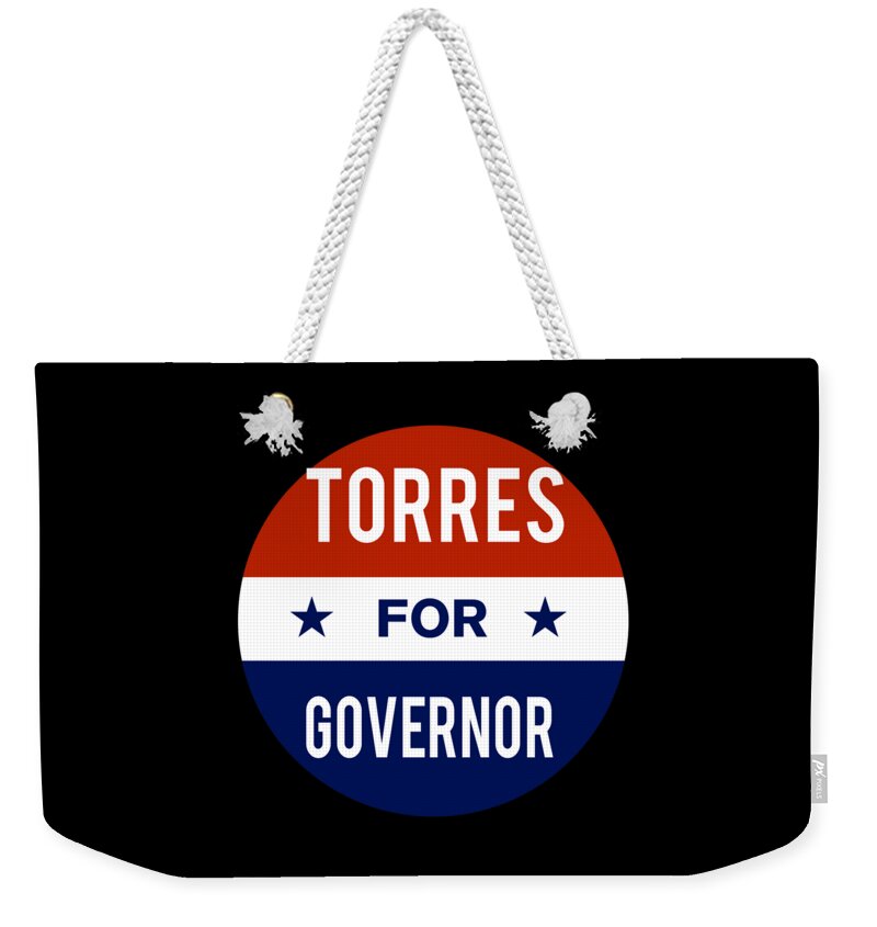 Election Weekender Tote Bag featuring the digital art Torres For Governor by Flippin Sweet Gear