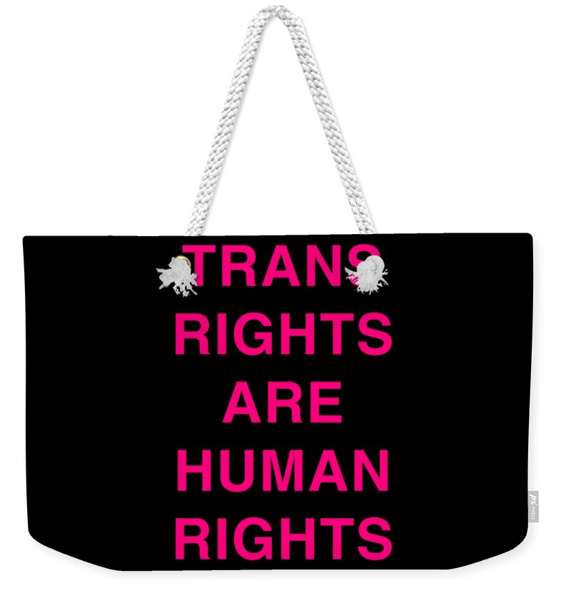 Funny Weekender Tote Bag featuring the digital art Trans Rights Are Human Rights by Flippin Sweet Gear