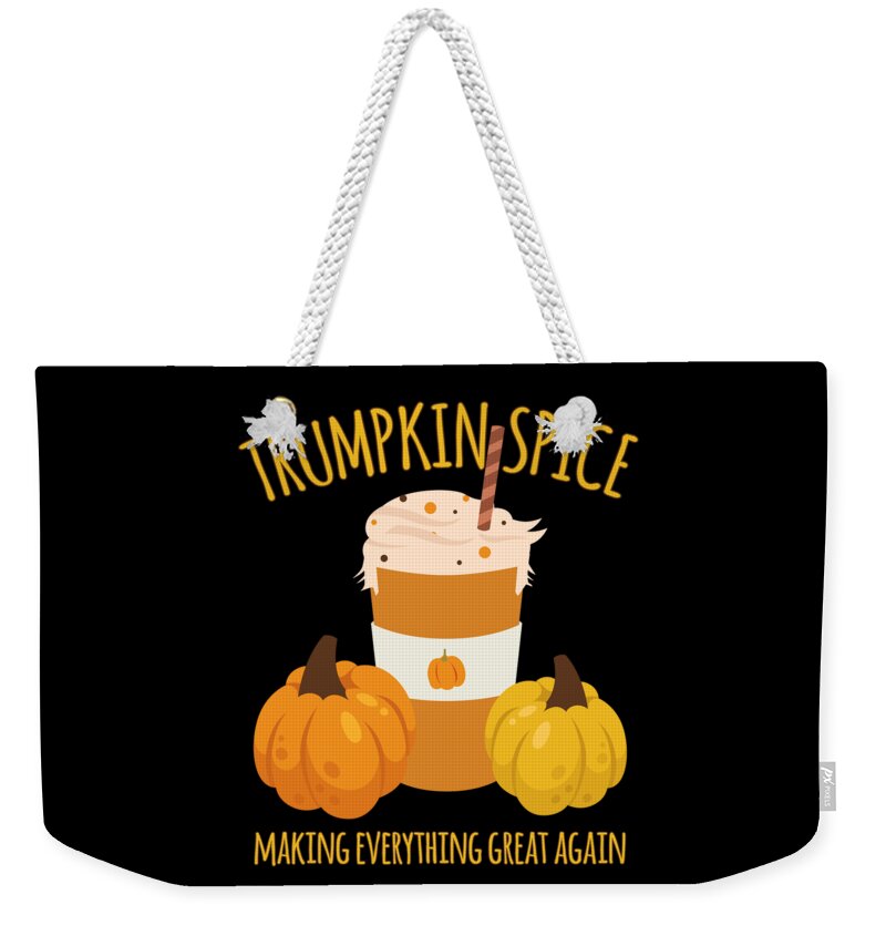 Thanksgiving 2023 Weekender Tote Bag featuring the digital art Trumpkin Spice Trump Thanksgiving Making Everything Great Again by Flippin Sweet Gear