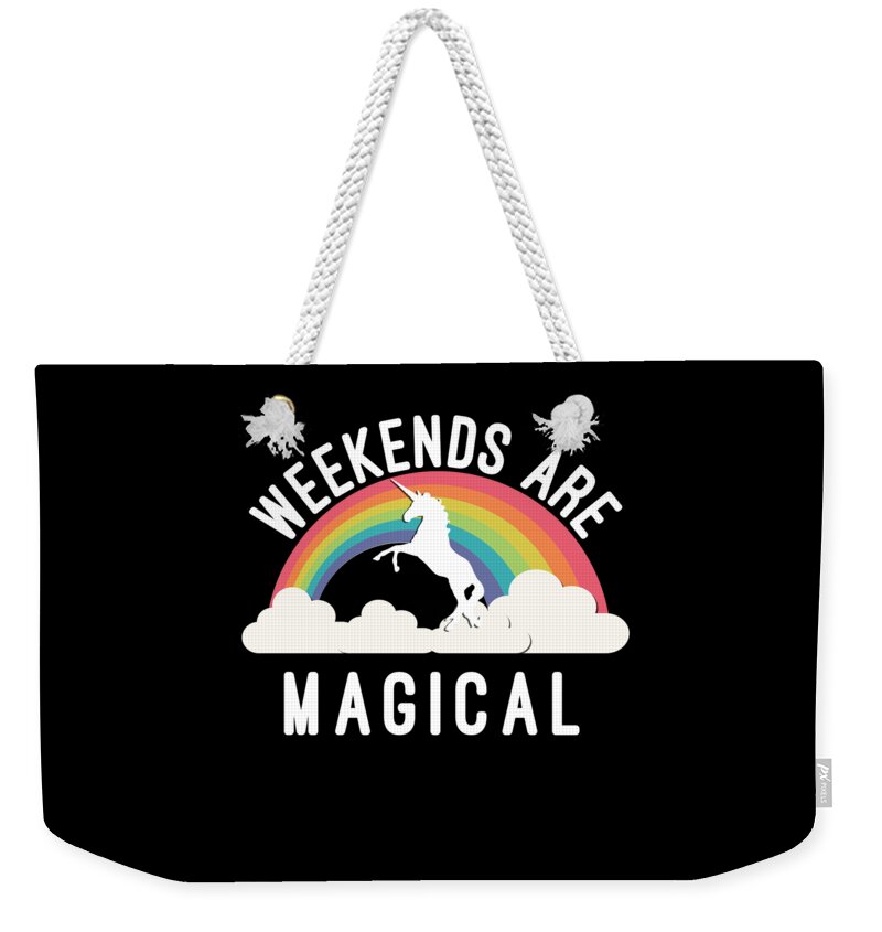 Funny Weekender Tote Bag featuring the digital art Weekends Are Magical by Flippin Sweet Gear
