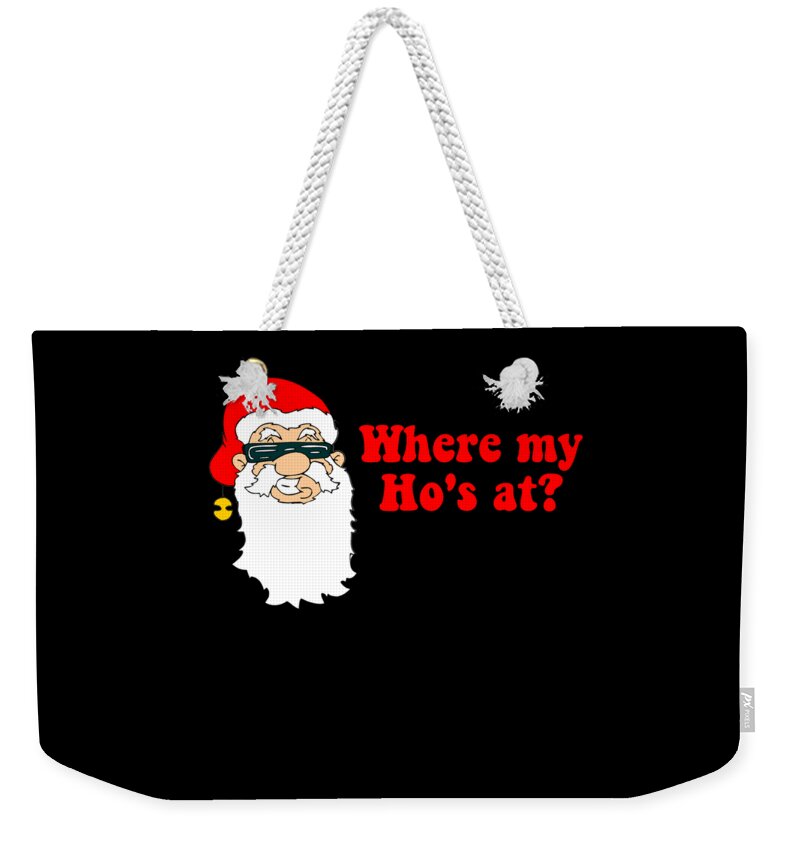 Christmas 2023 Weekender Tote Bag featuring the digital art Where My Hos At Christmas by Flippin Sweet Gear