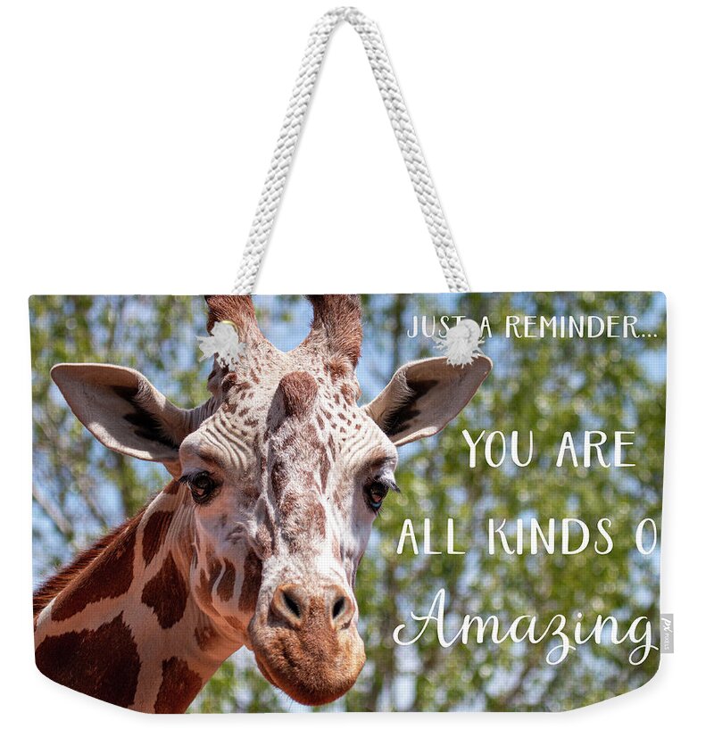 Giraffe Weekender Tote Bag featuring the photograph You Are Amazing by Teresa Wilson
