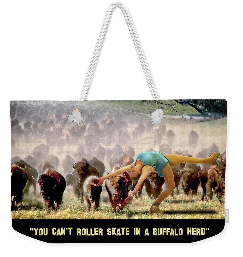 2d Weekender Tote Bag featuring the digital art You Can't Roller Skate In A Buffalo Herd by Brian Wallace