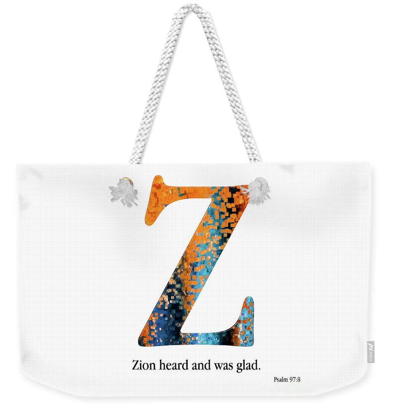 Christian Alphabet Weekender Tote Bag featuring the mixed media Z- Christian Alphabet. Psalm 97 8 KJV by Mark Lawrence