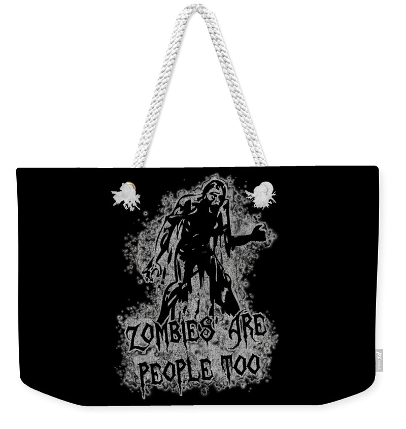 Funny Weekender Tote Bag featuring the digital art Zombies Are People Too Halloween Retro by Flippin Sweet Gear
