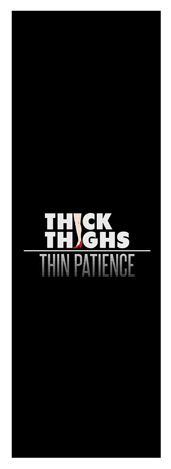 Thick Thighs Thin Patience Yoga Mat by Mister Tee - Fine Art America