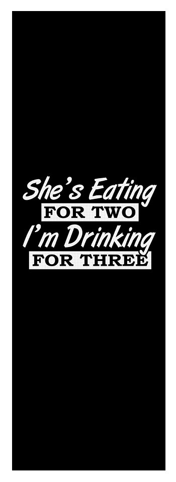 https://render.fineartamerica.com/images/rendered/default/flat/yoga-mat/images/artworkimages/medium/3/dad-to-be-gifts-shes-eating-for-two-im-drinking-for-three-pregnancy-humor-kanig-designs-transparent.png?&targetx=-2&targety=394&imagewidth=440&imageheight=528&modelwidth=440&modelheight=1320&backgroundcolor=000000&orientation=0