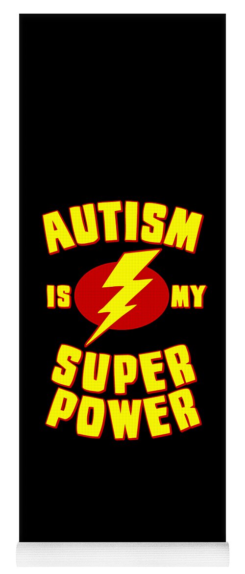 Autism Yoga Mat featuring the digital art Autism is My Superpower by Flippin Sweet Gear