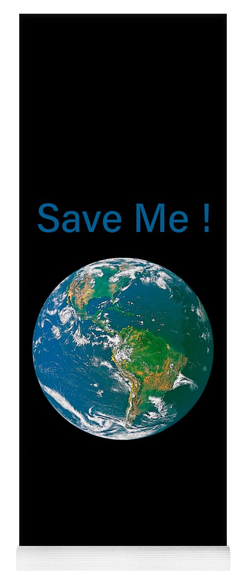 Earth With Save Me Text Yoga Mat featuring the digital art Earth with Save Me text by Bonnie Follett