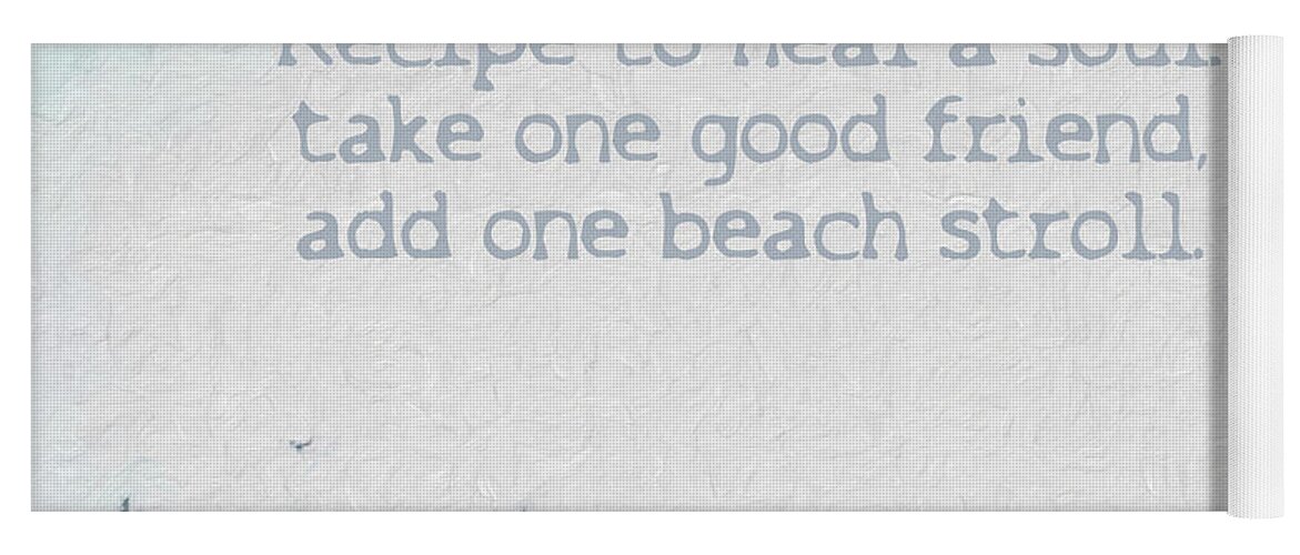 Inspirational Beach Quote Yoga Mat featuring the photograph Inspirational Beach Quote Seashore Coastal Women Girlfriends by Rebecca Korpita