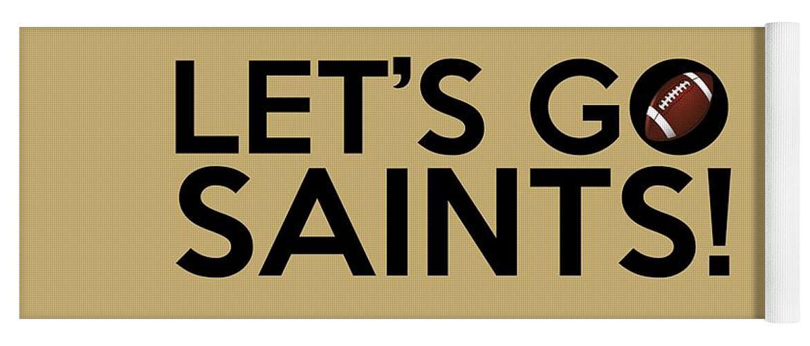 New Orleans Saints Yoga Mat featuring the painting Let's Go Saints by Florian Rodarte