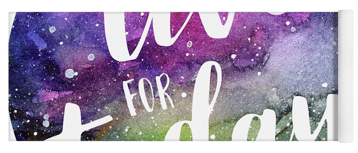 Inspirational Yoga Mat featuring the painting Live for Today Galaxy Watercolor Typography by Olga Shvartsur