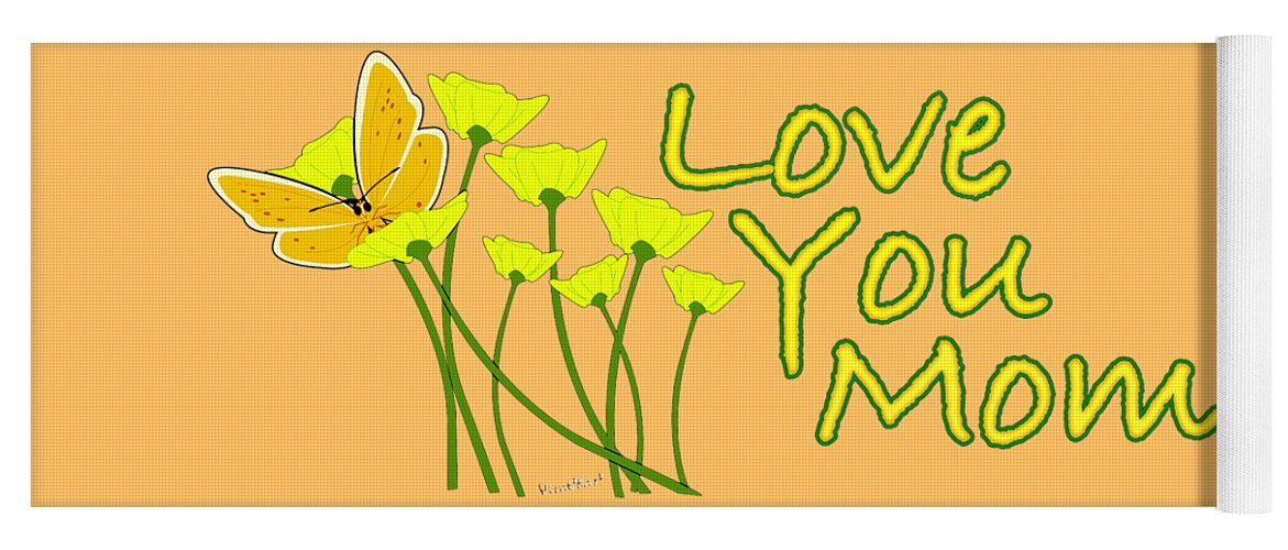 Mother's Day Yoga Mat featuring the digital art Love You Mom - Happy Mother's Day by Chas Sinklier