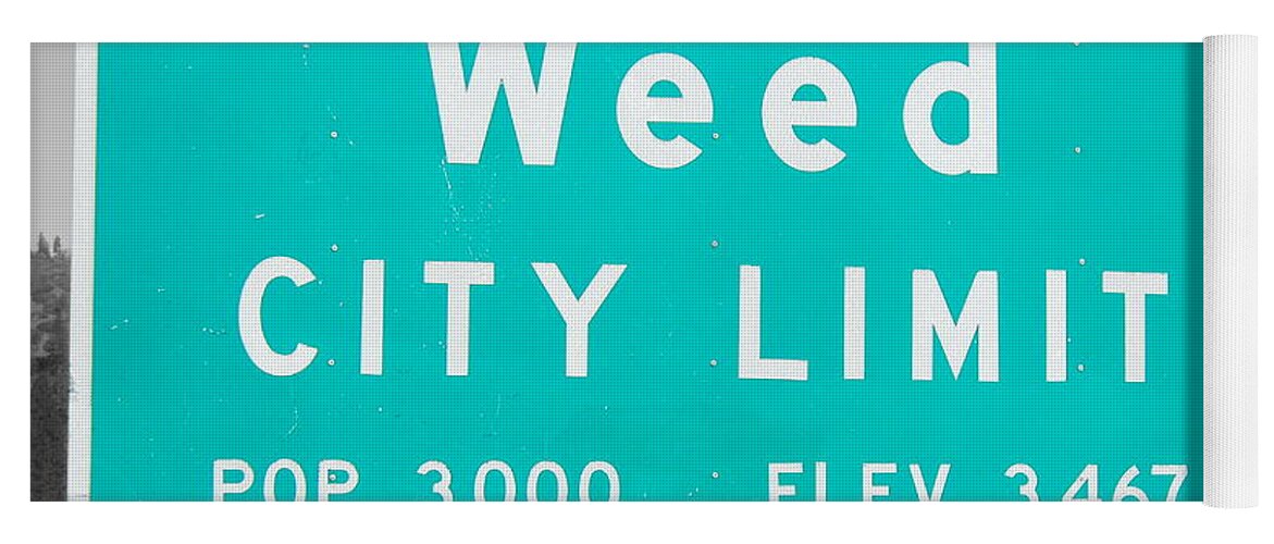 Welcome To Weed Yoga Mat featuring the photograph Welcome to Weed by Colleen Cornelius
