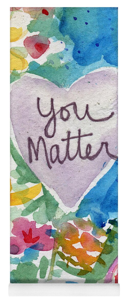 Heart Yoga Mat featuring the mixed media You Matter Heart and Flowers- Art by Linda Woods by Linda Woods
