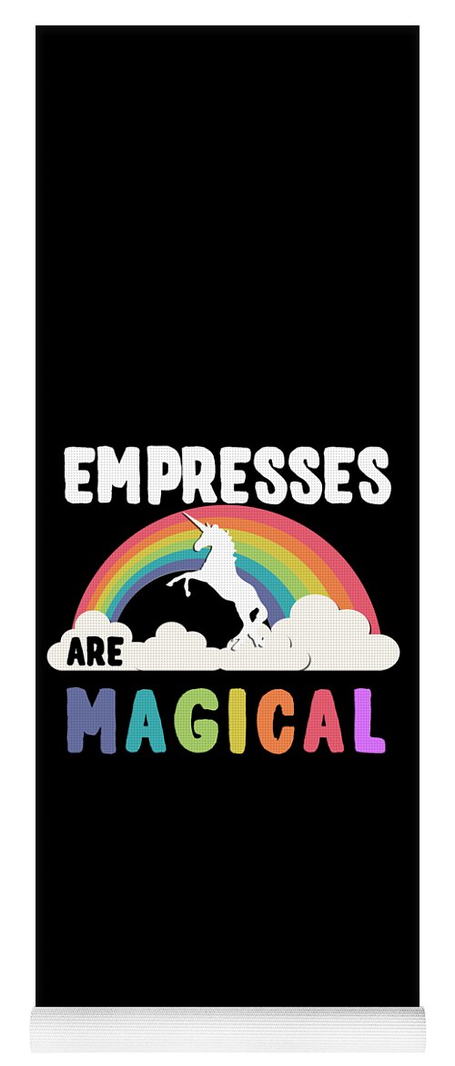 Unicorn Yoga Mat featuring the digital art Empresses Are Magical #1 by Flippin Sweet Gear