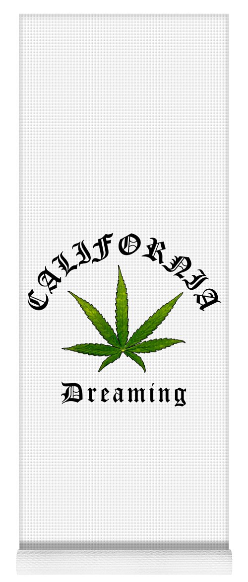 California Dreaming Yoga Mat featuring the digital art California Green Cannabis Pot Leaf, California Dreaming Original, California Streetwear by Kathy Anselmo